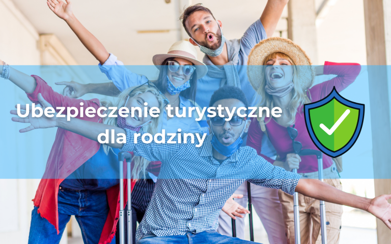 Jakie ubezpieczenie turystyczne wybrać dla rodziny? Sprawdź!