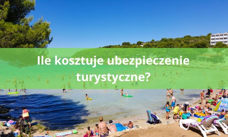 Ile kosztuje ubezpieczenie turystyczne?